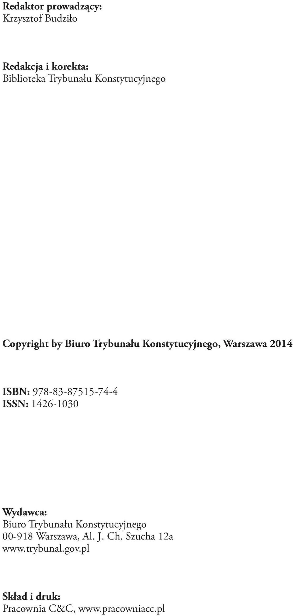978-83-87515-74-4 ISSN: 1426-1030 Wydawca: Biuro Trybunału Konstytucyjnego 00-918