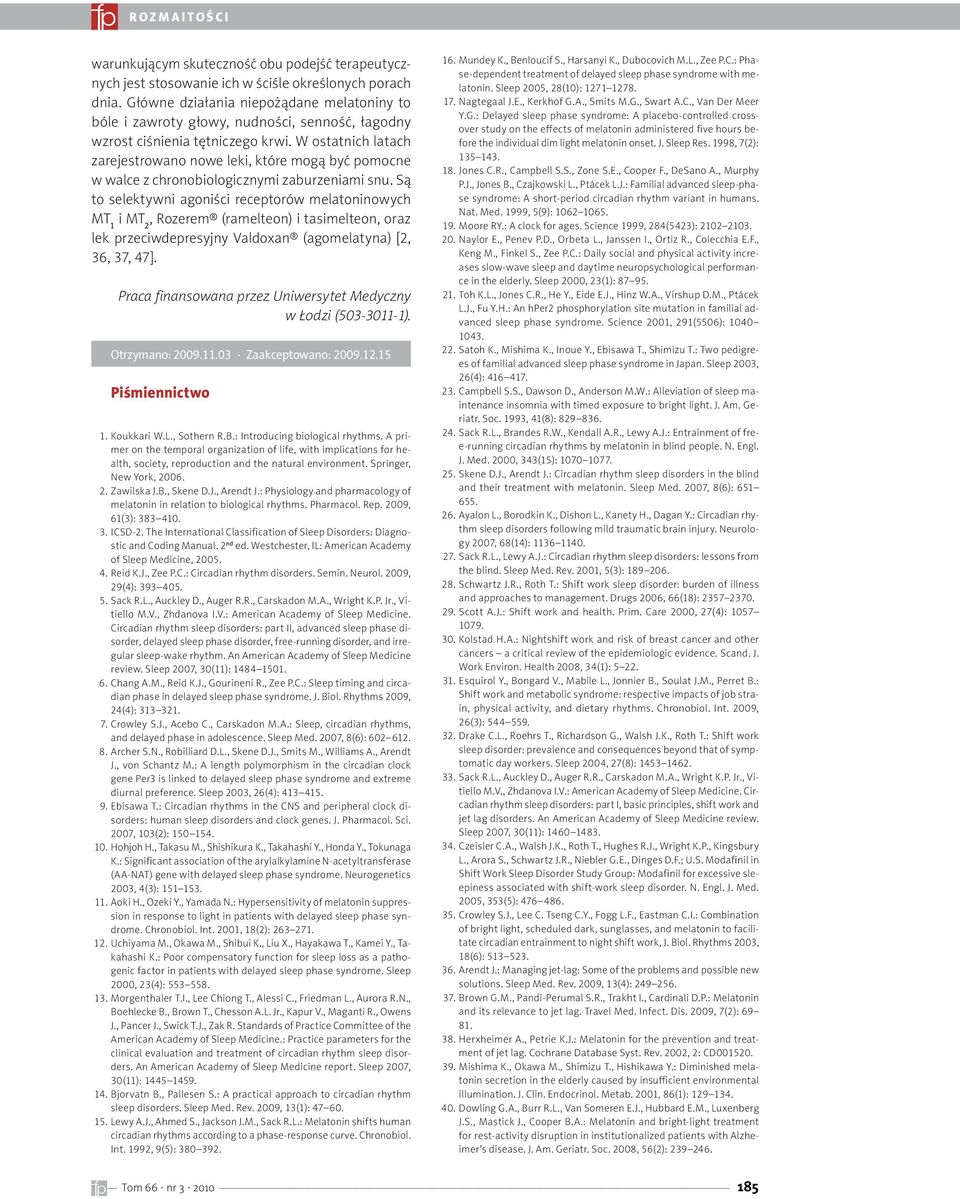 W ostatnich latach zarejestrowano nowe leki, które mogą być pomocne w walce z chronobiologicznymi zaburzeniami snu.