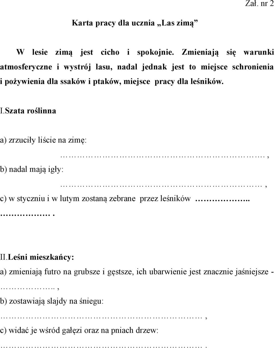 pracy dla leśników. I.Szata roślinna a) zrzuciły liście na zimę:.