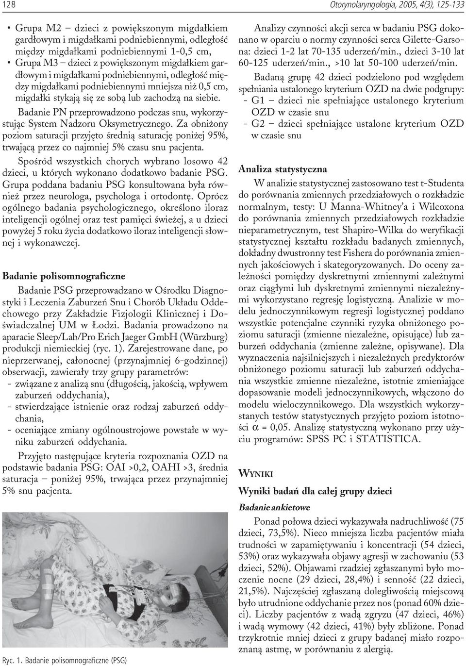 Badanie PN przeprowadzono podczas snu, wykorzystuj¹c System Nadzoru Oksymetrycznego.