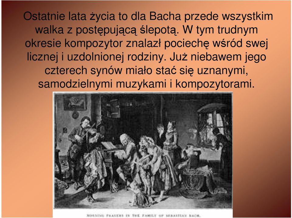 W tym trudnym okresie kompozytor znalazł pociechę wśród swej