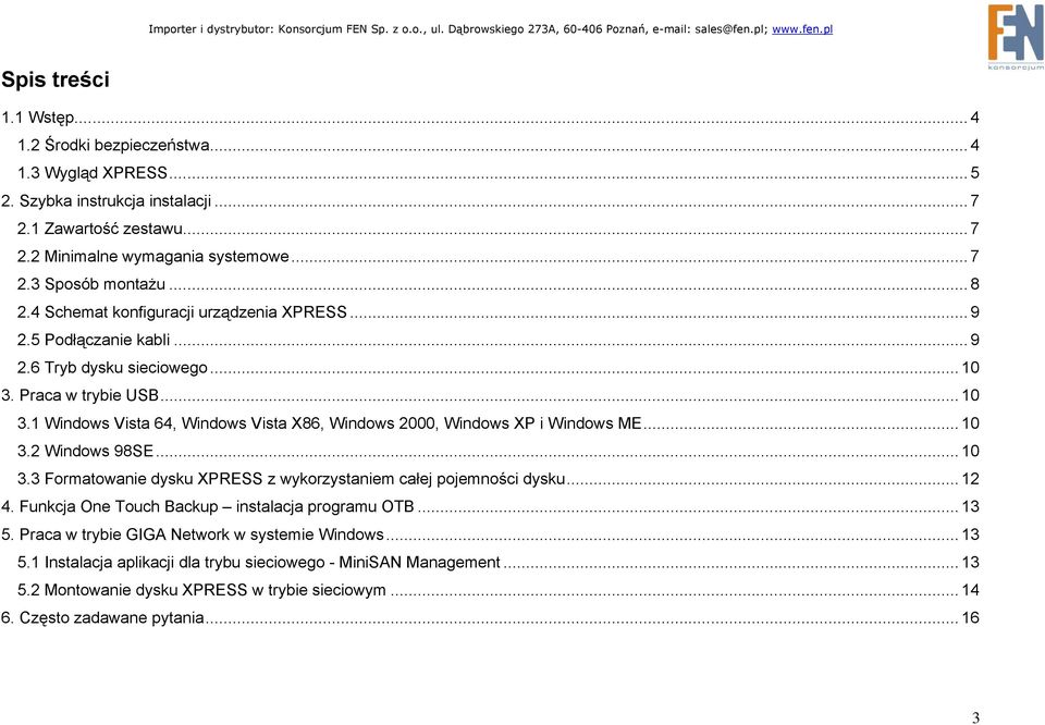 .. 10 3.2 Windows 98SE... 10 3.3 Formatowanie dysku XPRESS z wykorzystaniem całej pojemności dysku... 12 4. Funkcja One Touch Backup instalacja programu OTB... 13 5.