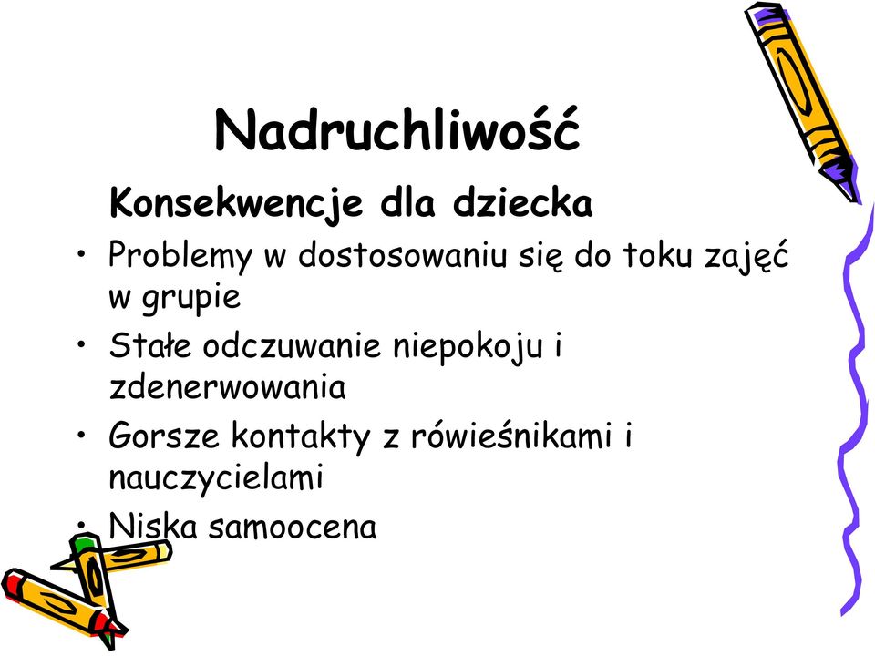 odczuwanie niepokoju i zdenerwowania Gorsze