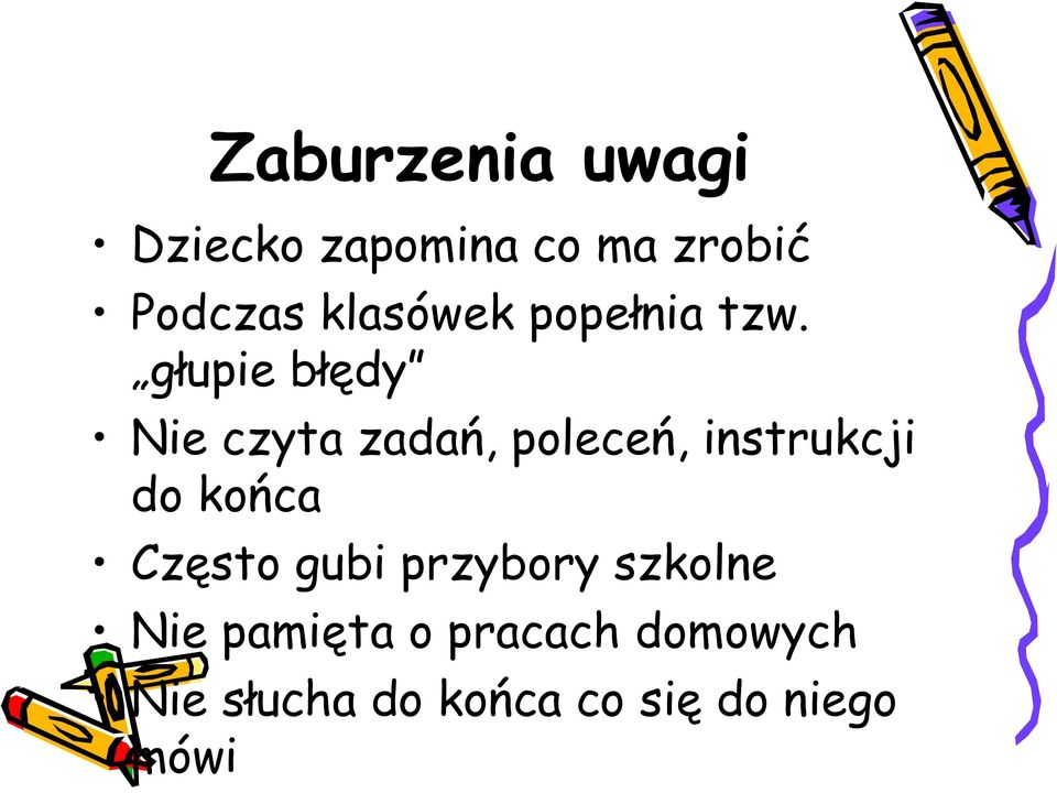 głupie błędy Nie czyta zadań, poleceń, instrukcji do końca