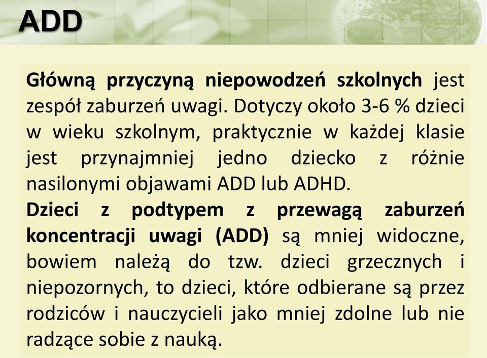 nasilonymi objawami ADD lub ADHD.