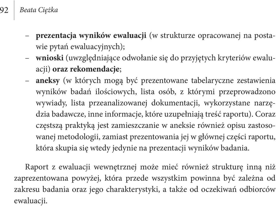 badawcze, inne informacje, które uzupełniają treść raportu).