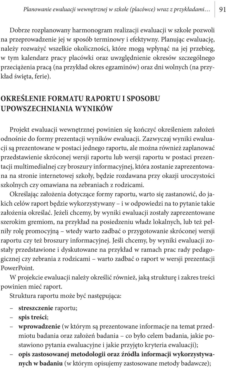 okres egzaminów) oraz dni wolnych (na przykład święta, ferie).
