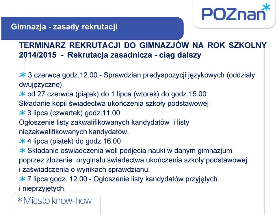 00 Składanie kopii świadectwa ukończenia szkoły podstawowej 3 lipca (czwartek) godz.11.