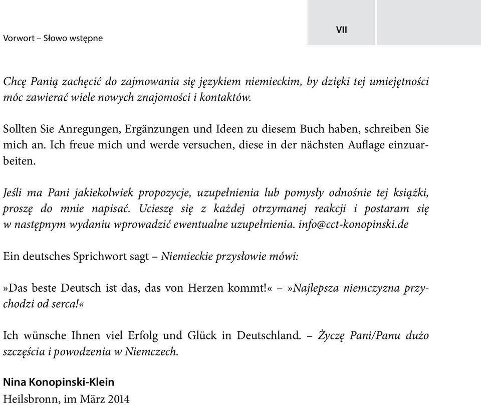 Jeśli ma Pani jakiekolwiek propozycje, uzupełnienia lub pomysły odnośnie tej książki, proszę do mnie napisać.