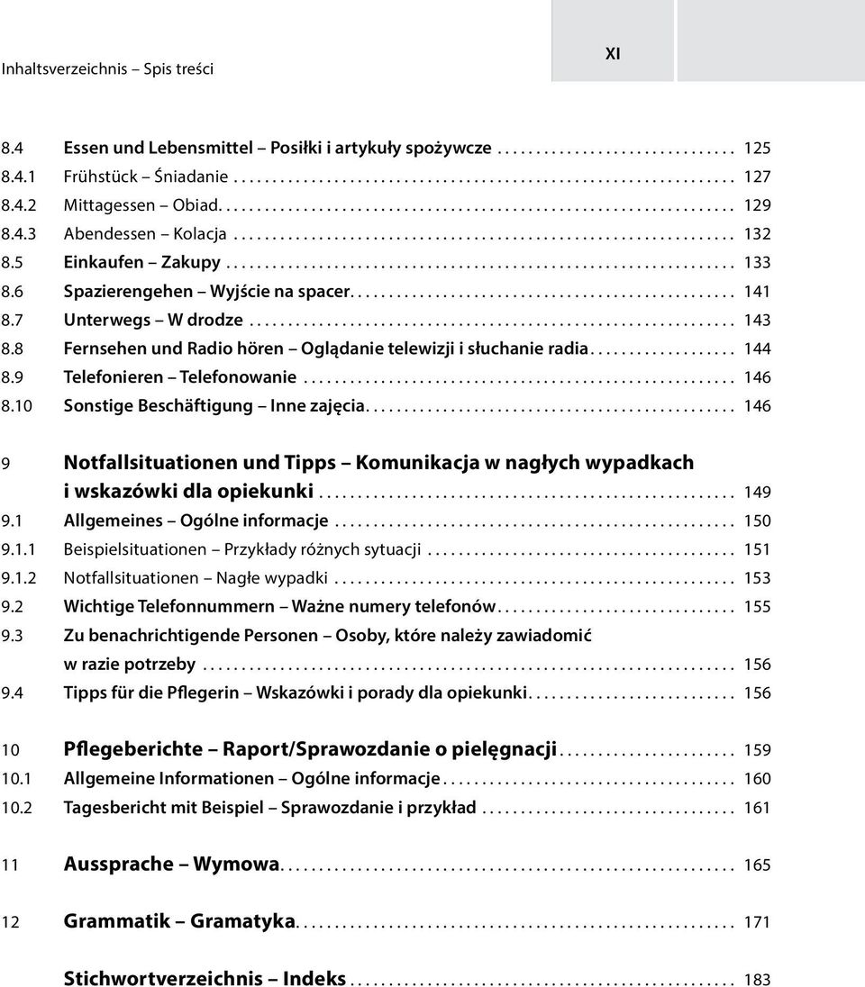 5 Einkaufen Zakupy.................................................................. 133 8.6 Spazierengehen Wyjście na spacer.................................................. 141 8.