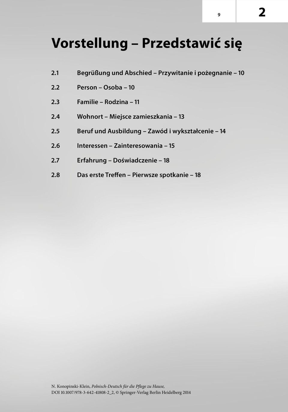 6 Interessen Zainteresowania 15 2.7 Erfahrung Doświadczenie 18 2.8 Das erste Treffen Pierwsze spotkanie 18 N.