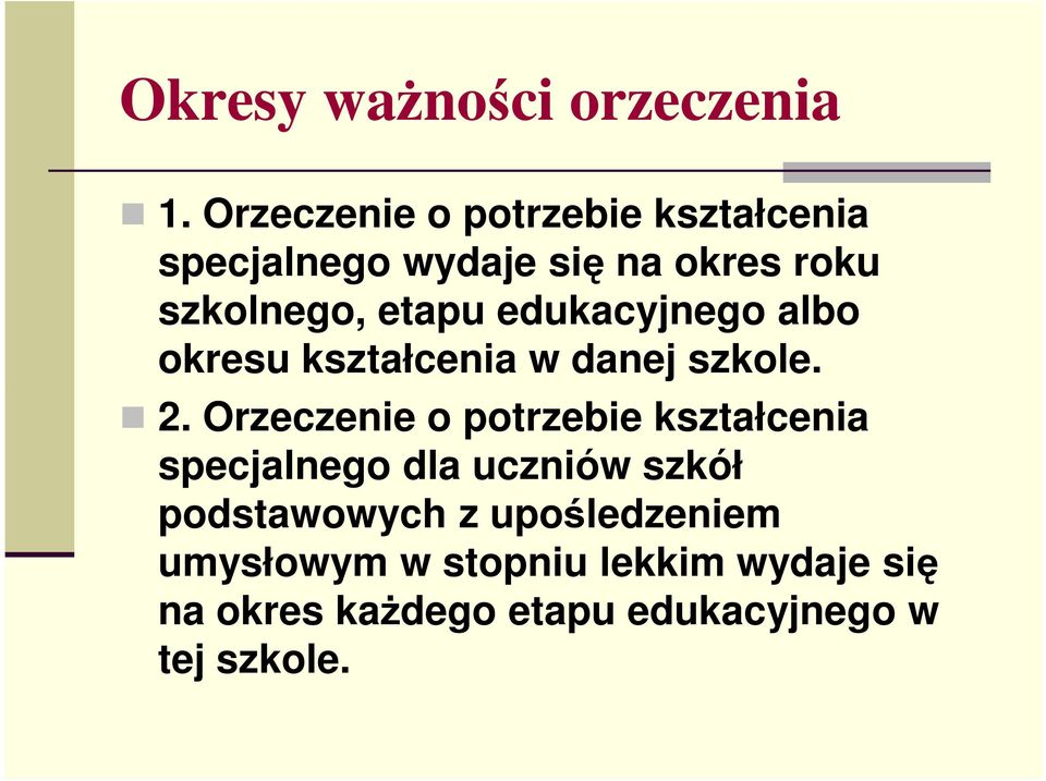 edukacyjnego albo okresu kształcenia w danej szkole. 2.