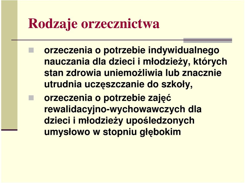 utrudnia uczęszczanie do szkoły, orzeczenia o potrzebie zajęć