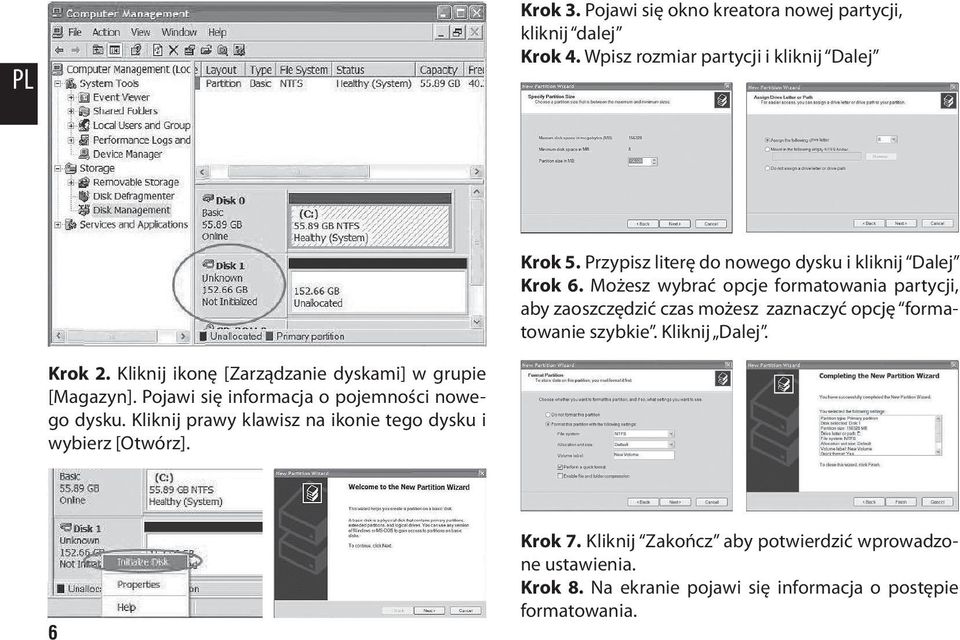 Możesz wybrać opcje formatowania partycji, aby zaoszczędzić czas możesz zaznaczyć opcję formatowanie szybkie. Kliknij Dalej. Krok 2.