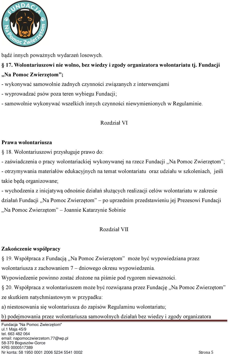 niewymienionych w Regulaminie. Rozdział VI Prawa wolontariusza 18.