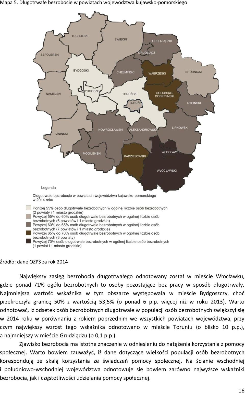 ogółu bezrobotnych to osoby pozostające bez pracy w sposób długotrwały.