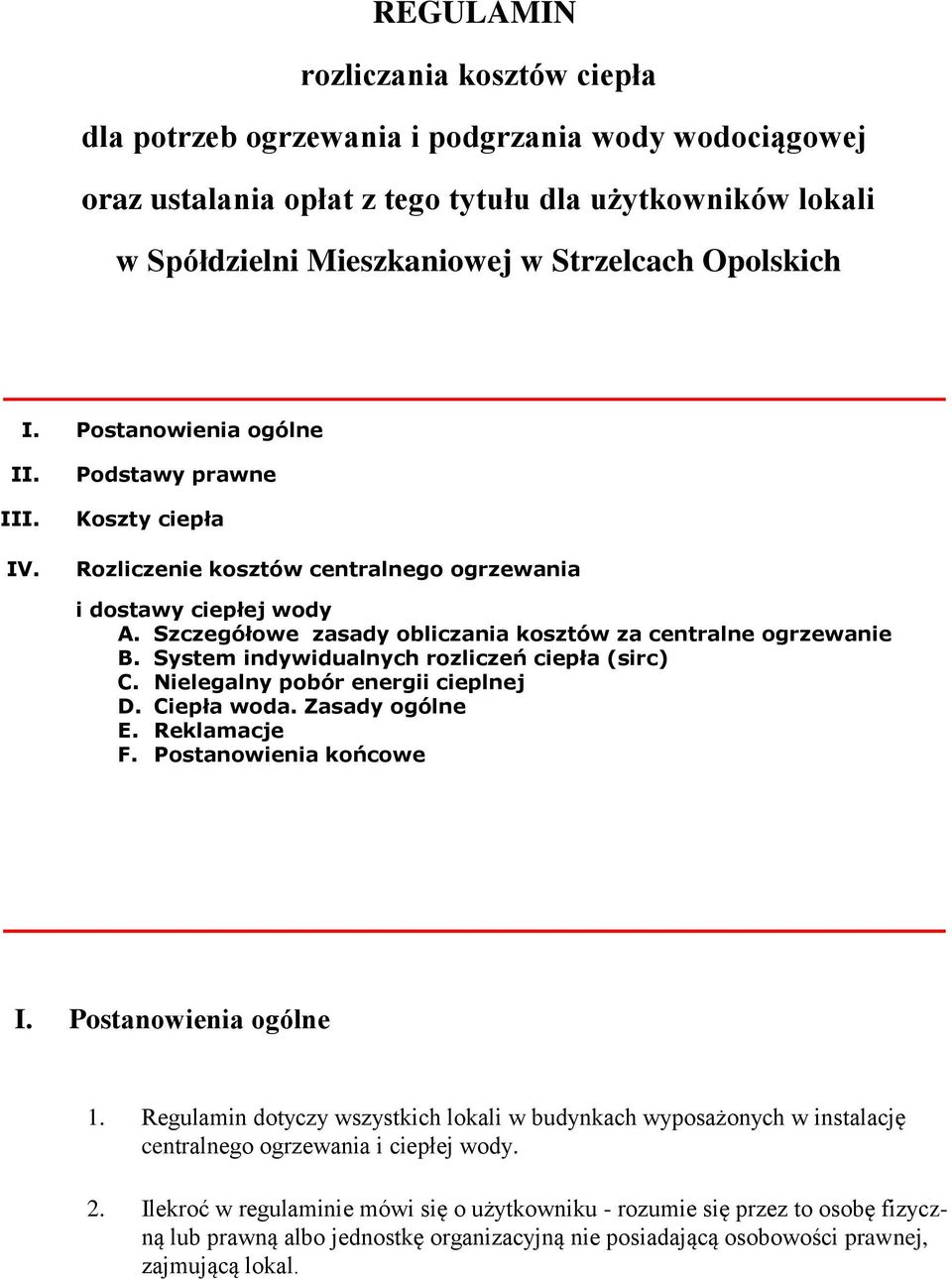 Szczegółowe zasady obliczania kosztów za centralne ogrzewanie B. System indywidualnych rozliczeń ciepła (sirc) C. Nielegalny pobór energii cieplnej D. Ciepła woda. Zasady ogólne E. Reklamacje F.