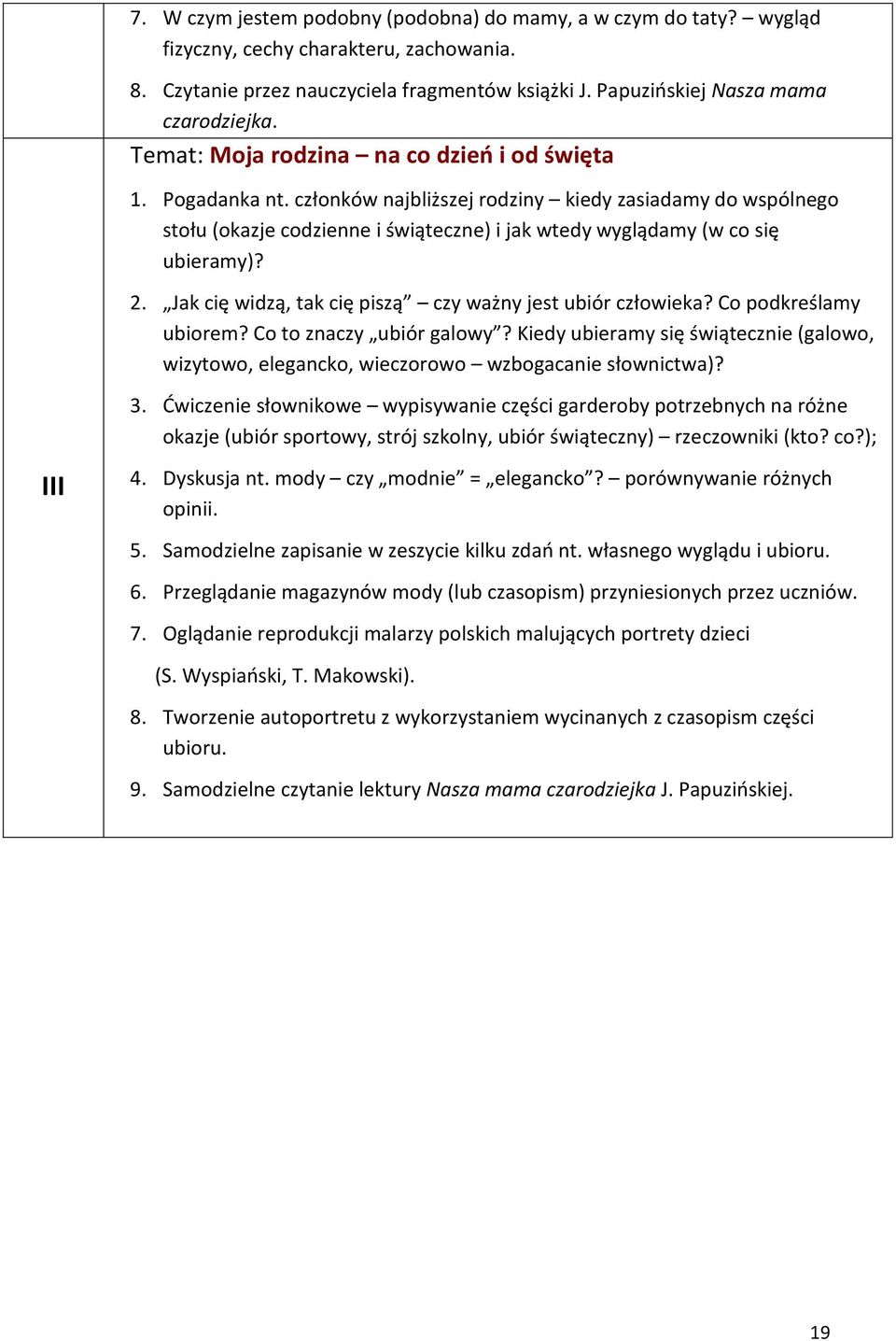 2. Jak cię widzą, tak cię piszą czy ważny jest ubiór człowieka? Co podkreślamy ubiorem? Co to znaczy ubiór galowy?