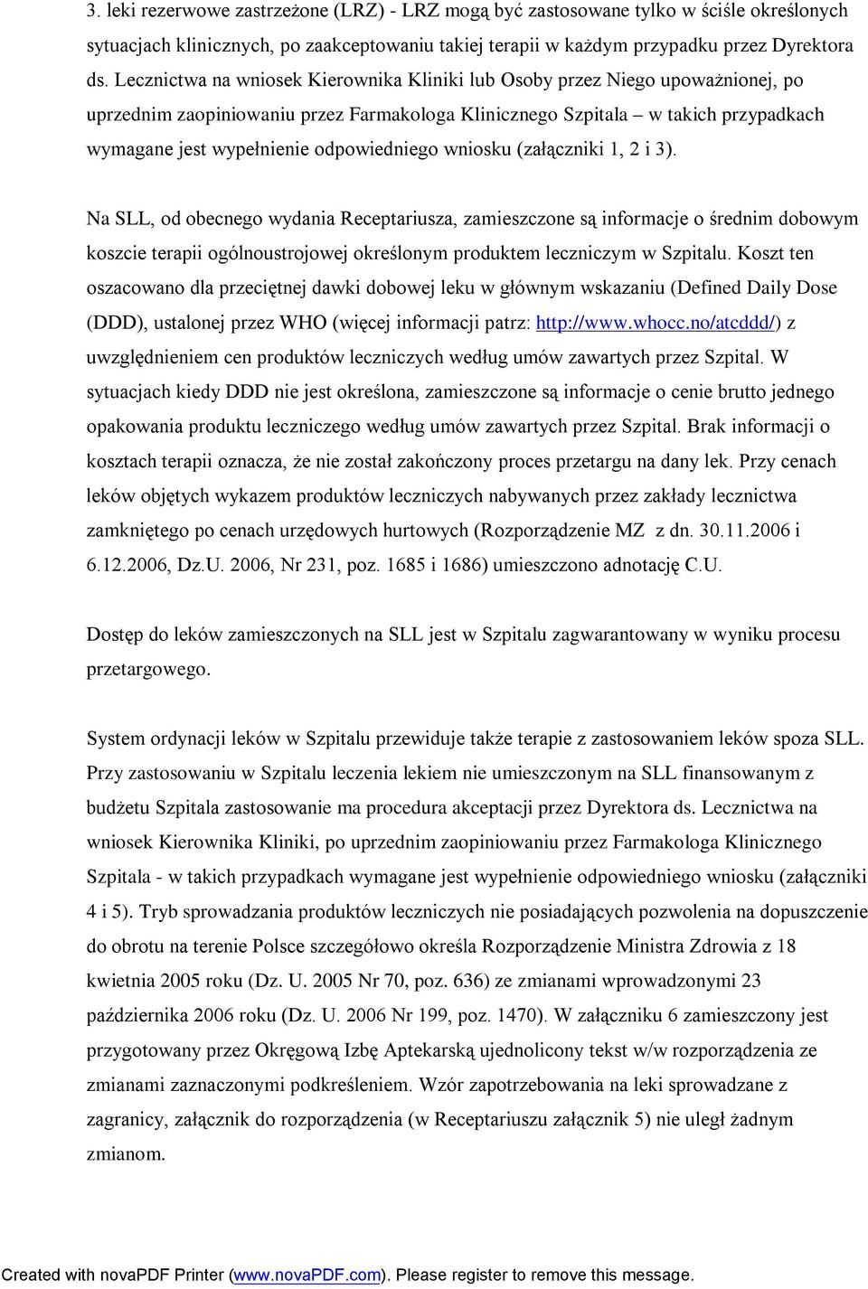 odpowiedniego wniosku (załączniki 1, 2 i 3).
