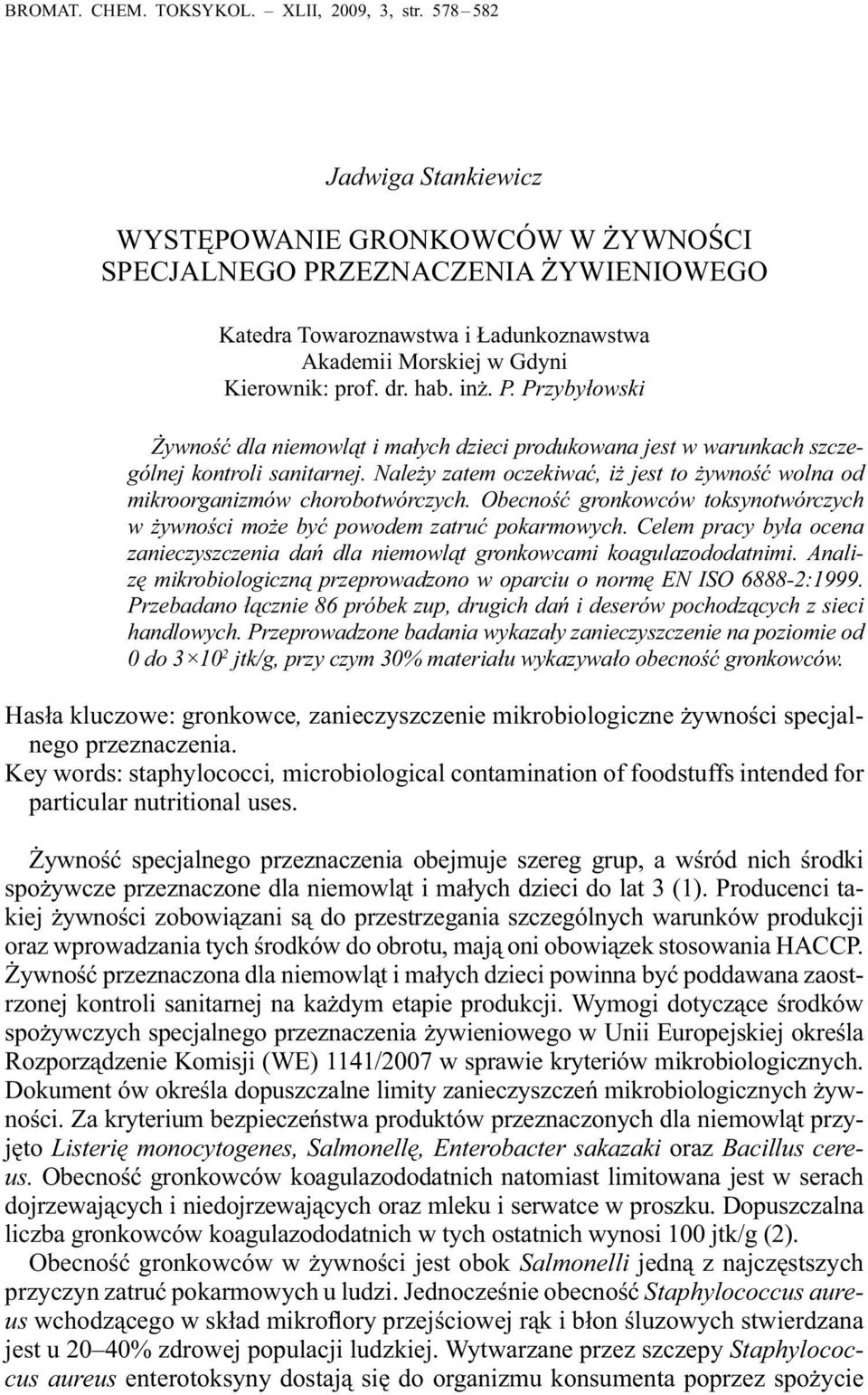 P. Przybyłowski Żywność dla niemowląt i małych dzieci produkowana jest w warunkach szczególnej kontroli sanitarnej.