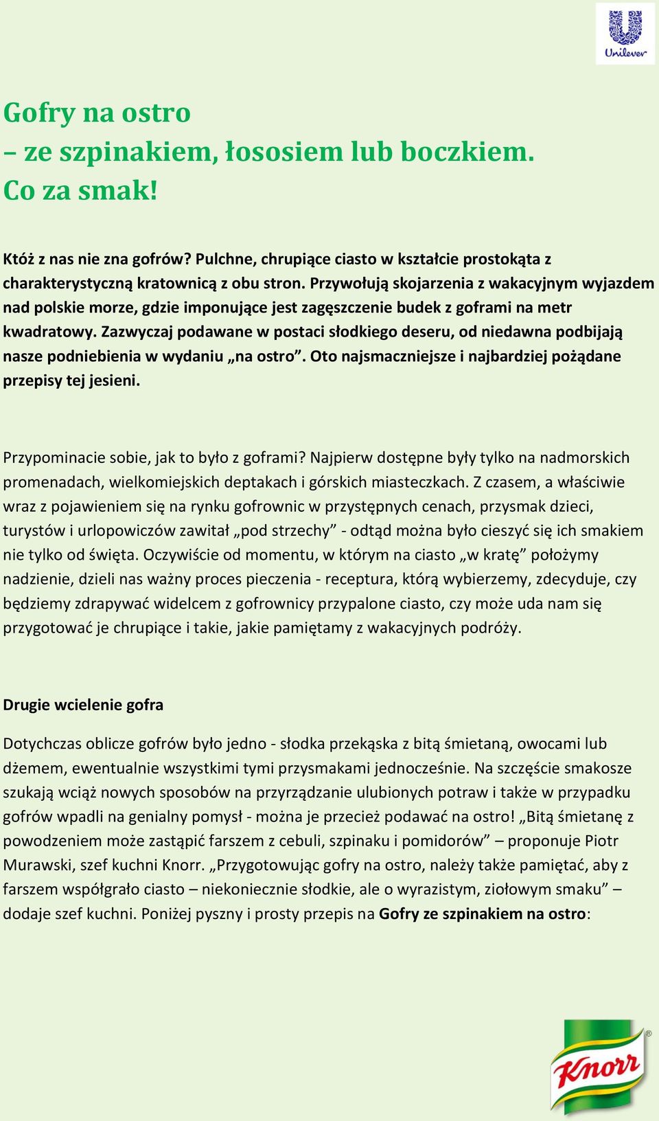 Zazwyczaj podawane w postaci słodkiego deseru, od niedawna podbijają nasze podniebienia w wydaniu na ostro. Oto najsmaczniejsze i najbardziej pożądane przepisy tej jesieni.