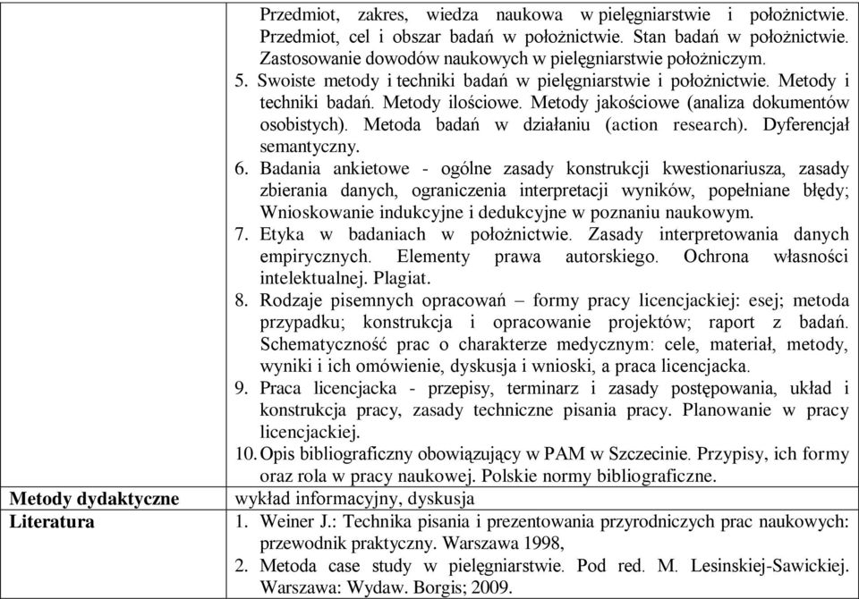 Metody jakościowe (analiza dokumentów osobistych). Metoda badań w działaniu (action research). Dyferencjał semantyczny. 6.