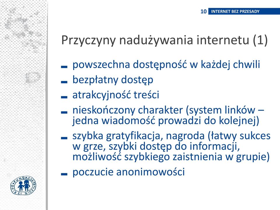 wiadomość prowadzi do kolejnej) szybka gratyfikacja, nagroda (łatwy sukces w grze,