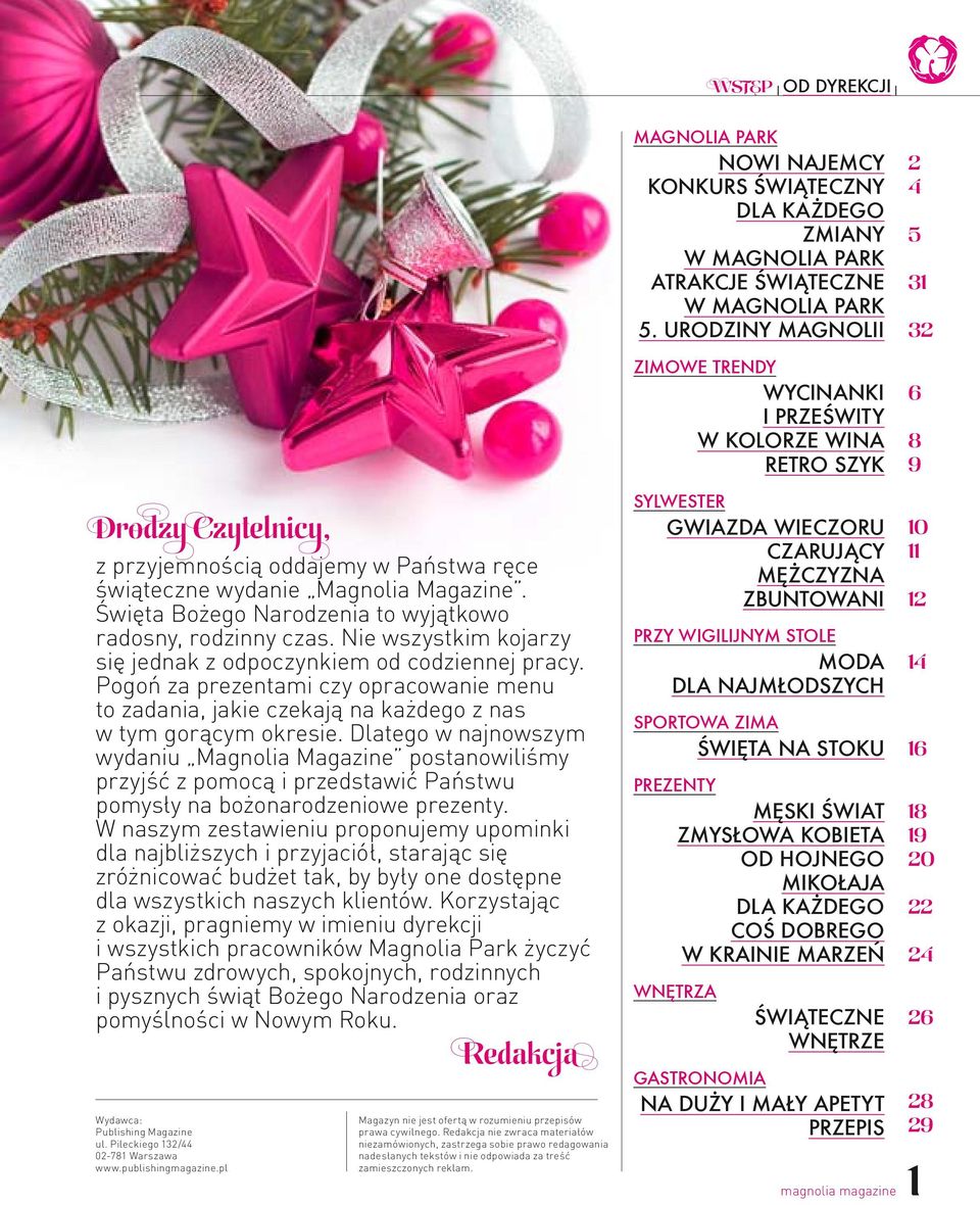 Dlatego w najnowszym wydaniu Magnolia Magazine postanowiliśmy przyjść z pomocą i przedstawić Państwu pomysły na bożonarodzeniowe prezenty.