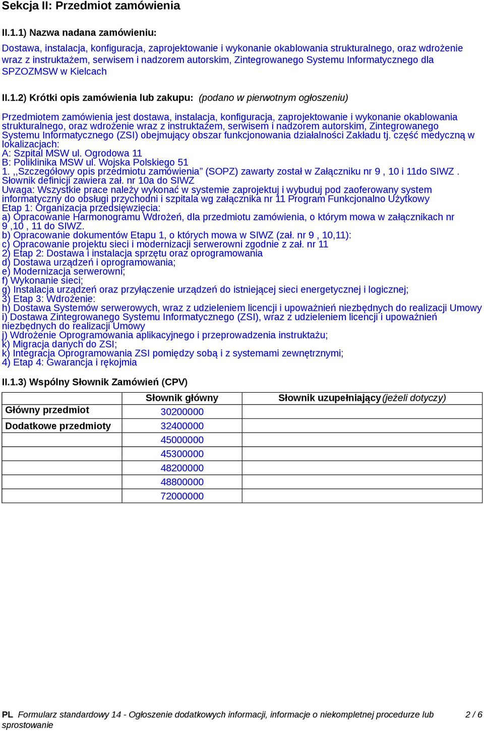 Zintegrowanego Systemu Informatycznego dla SPZOZMSW w Kielcach II.1.