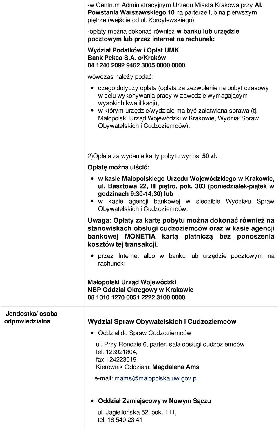 o/kraków 04 1240 2092 9462 3005 0000 0000 wówczas należy podać: czego dotyczy opłata (opłata za zezwolenie na pobyt czasowy w celu wykonywania pracy w zawodzie wymagającym wysokich kwalifikacji), w