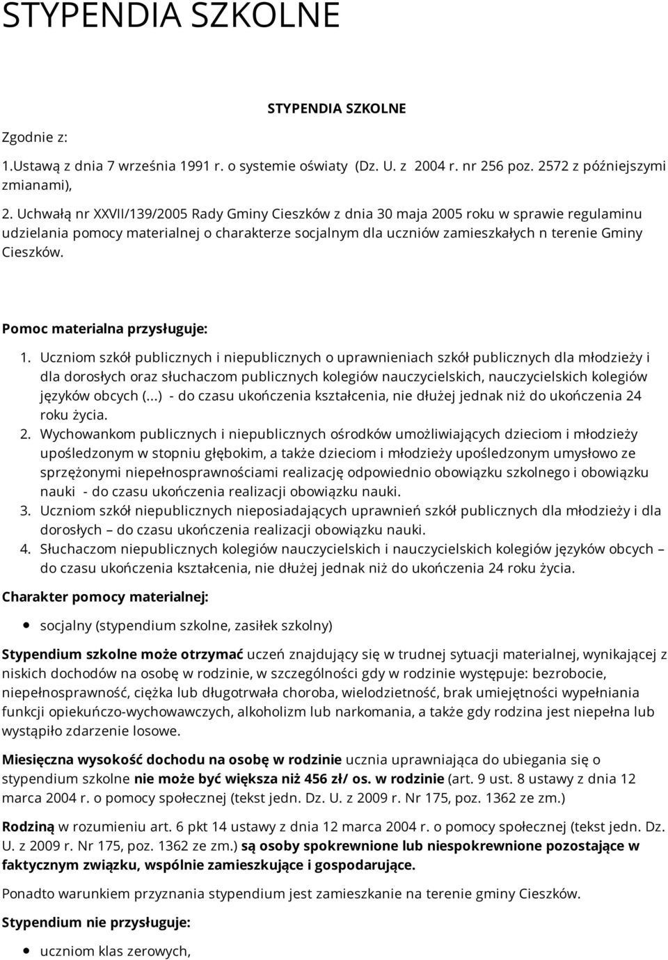 Pomoc materialna przysługuje: 1.