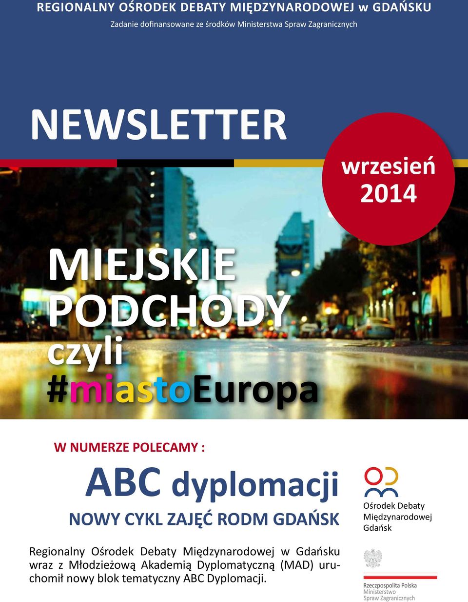 GDAŃSK Ośrodek Debaty Międzynarodowej Gdańsk Regionalny Ośrodek Debaty Międzynarodowej w