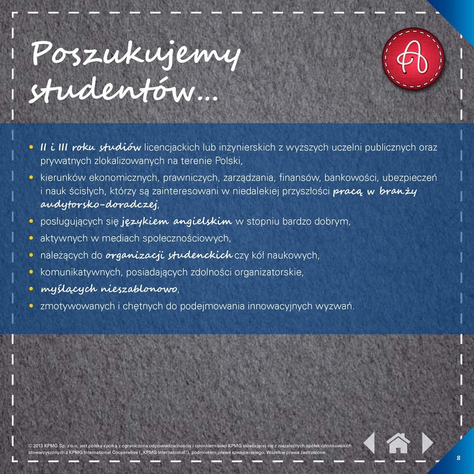 branży audytorsko-doradczej, posługujących się językiem angielskim w stopniu bardzo dobrym, aktywnych w mediach społecznościowych, należących do organizacji