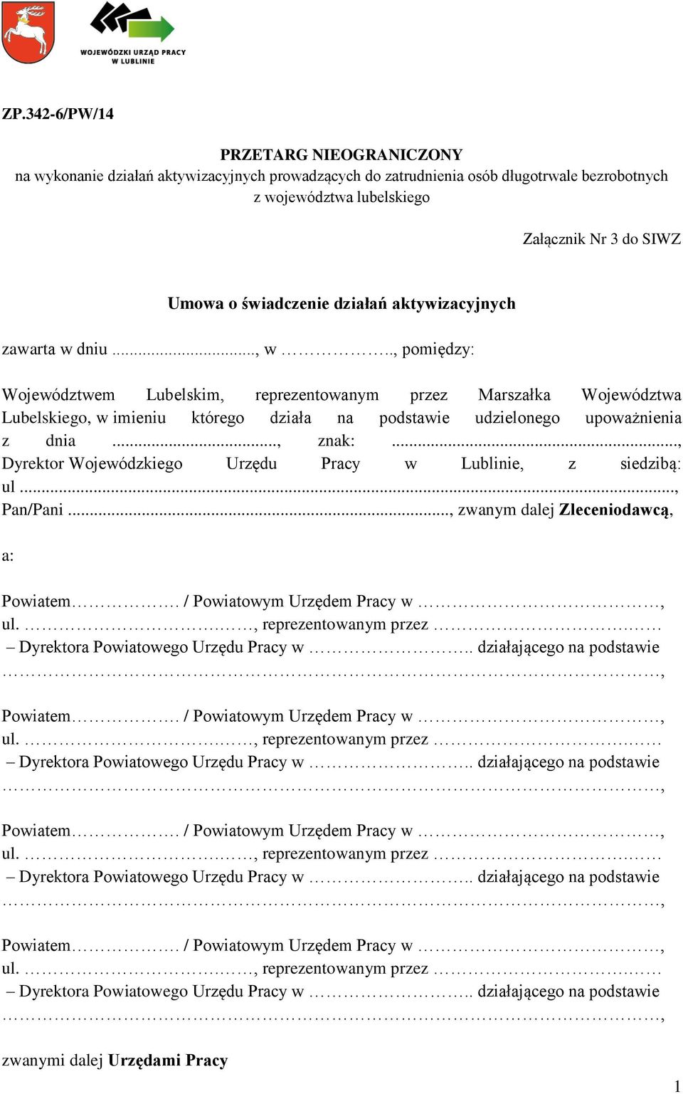 ., pomiędzy: Województwem Lubelskim, reprezentowanym przez Marszałka Województwa Lubelskiego, w imieniu którego działa na podstawie