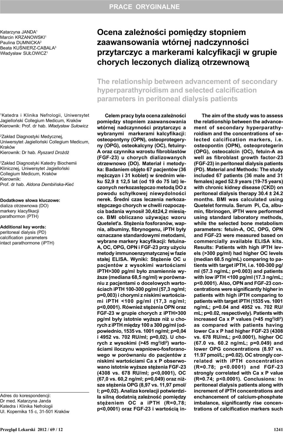 patients Katedra i Klinika Nefrologii, Uniwersytet Jagielloñski Collegium Medicum, Kraków Kierownik: Prof. dr hab.