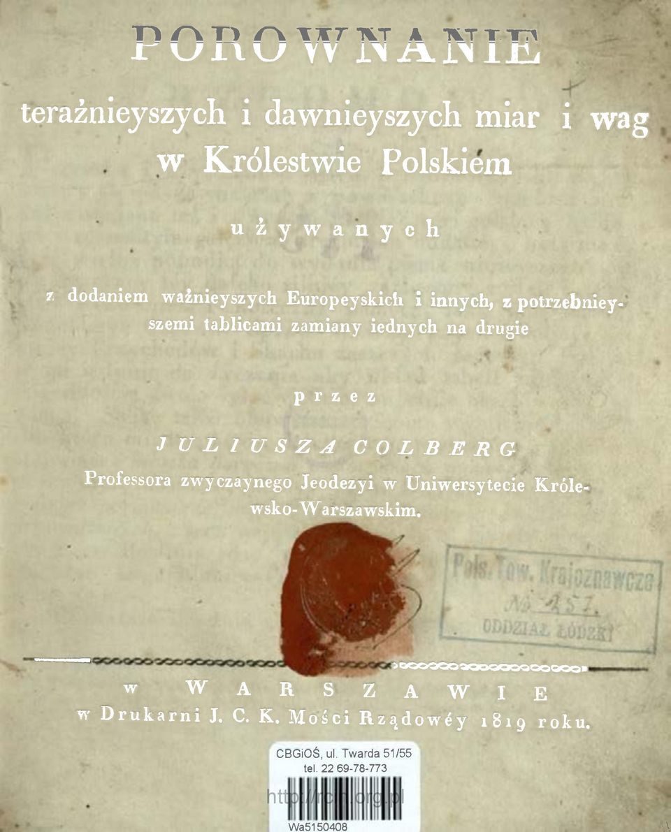 r z e z JULIUSZA C O L B E RG Professora zwyczaynego Jeodezyi w Uniwersytecie Królewsko-Warszawskim.