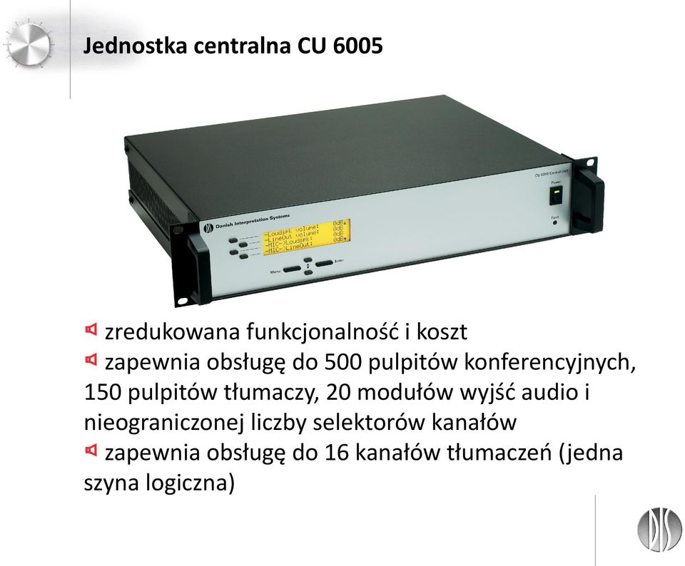 tłumaczy, 20 modułów wyjść audio i nieograniczonej liczby