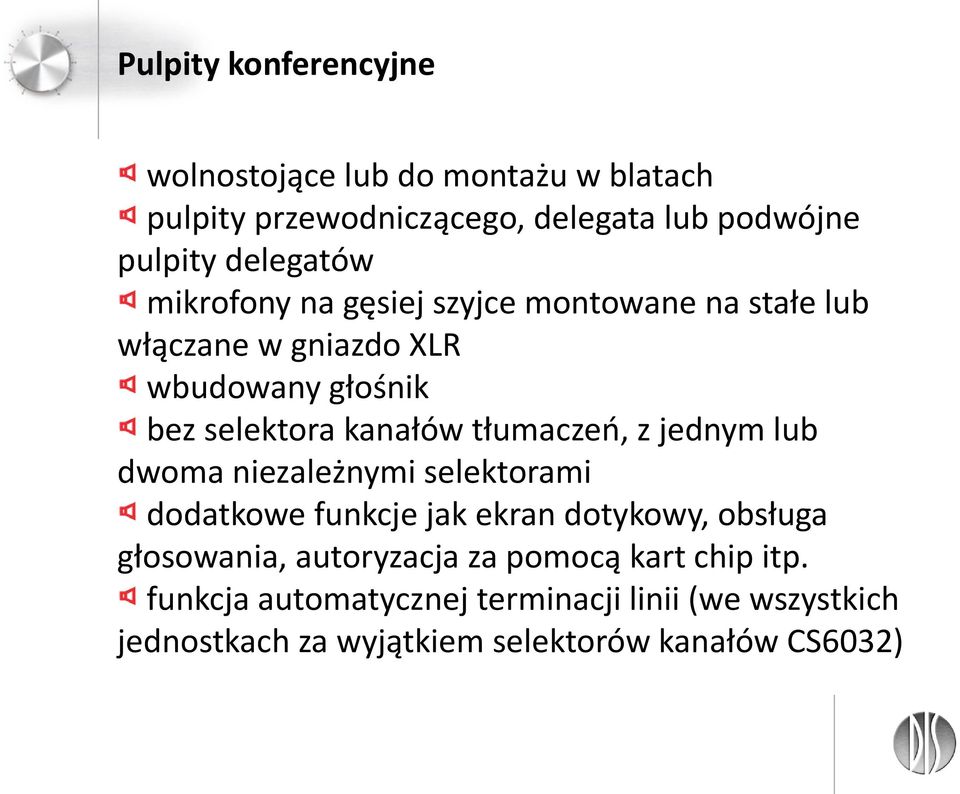 tłumaczeń, z jednym lub dwoma niezależnymi selektorami dodatkowe funkcje jak ekran dotykowy, obsługa głosowania,