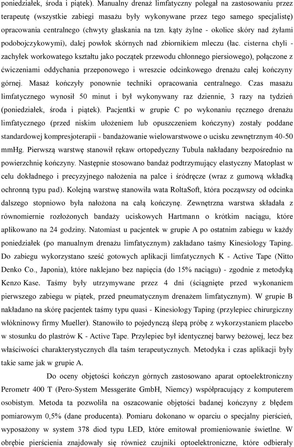 kąty żylne - okolice skóry nad żyłami podobojczykowymi), dalej powłok skórnych nad zbiornikiem mleczu (łac.