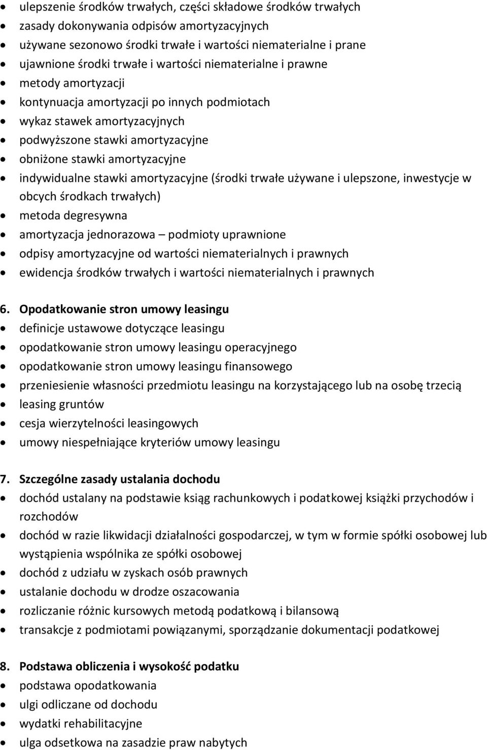 indywidualne stawki amortyzacyjne (środki trwałe używane i ulepszone, inwestycje w obcych środkach trwałych) metoda degresywna amortyzacja jednorazowa podmioty uprawnione odpisy amortyzacyjne od