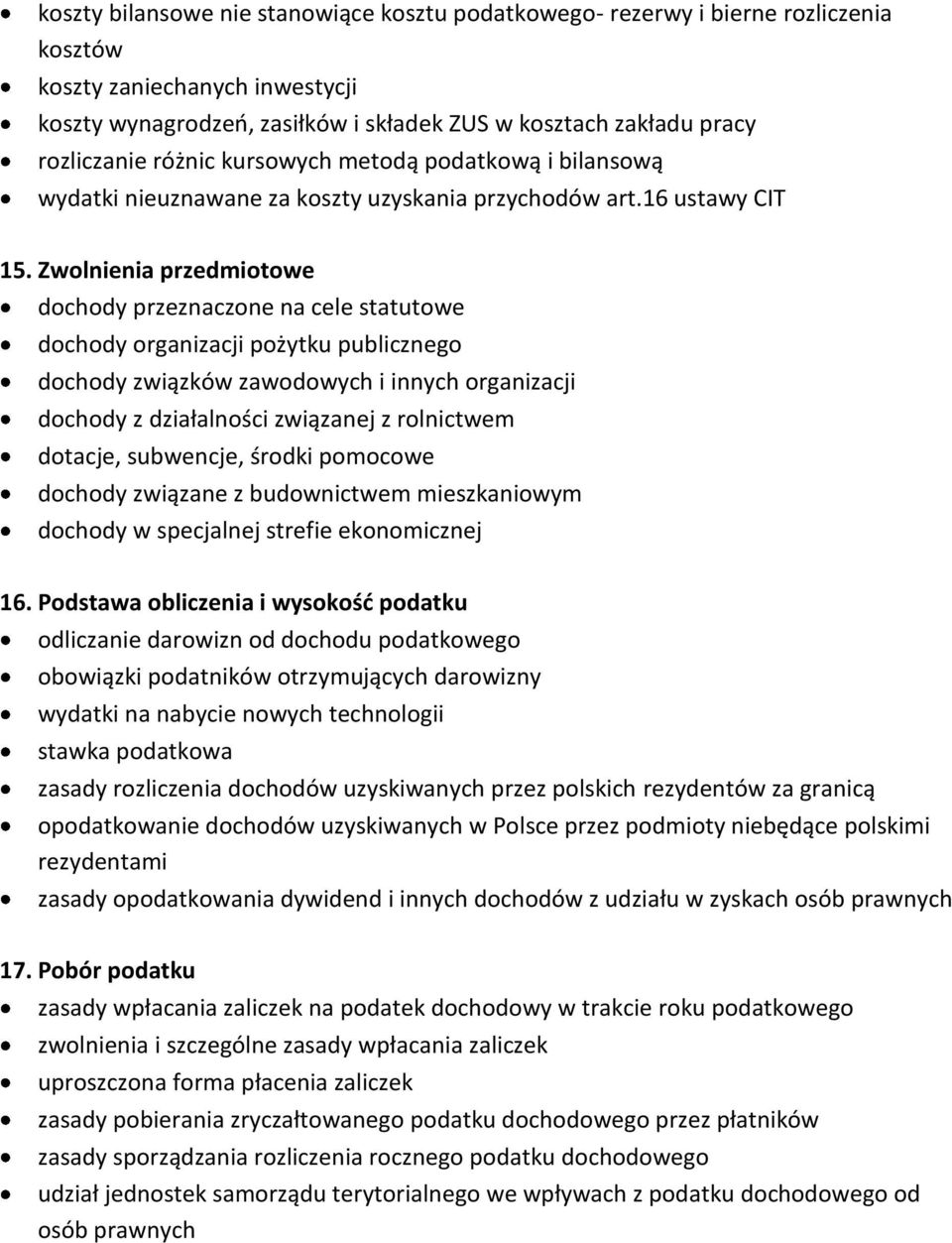 Zwolnienia przedmiotowe dochody przeznaczone na cele statutowe dochody organizacji pożytku publicznego dochody związków zawodowych i innych organizacji dochody z działalności związanej z rolnictwem