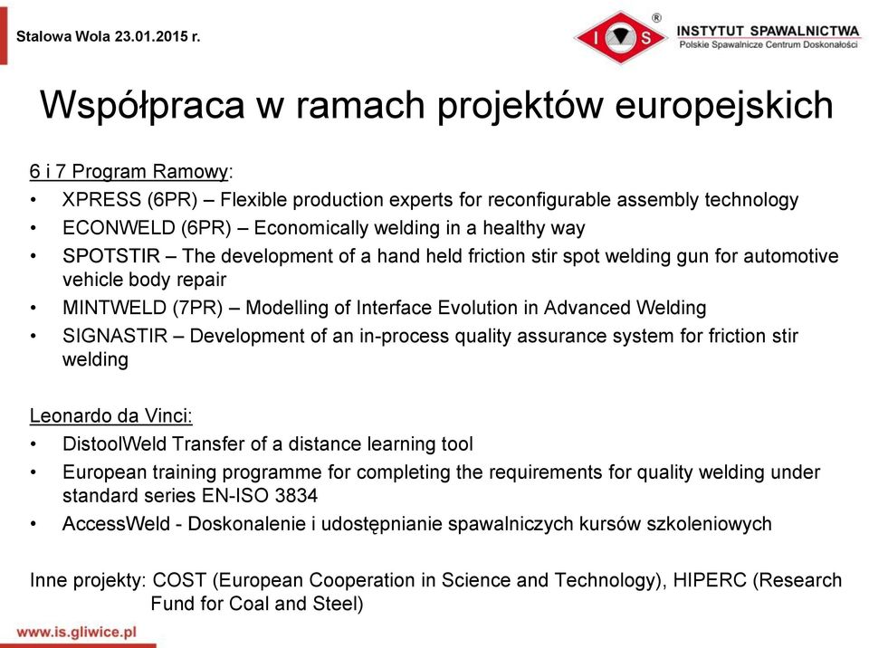 an in-process quality assurance system for friction stir welding Leonardo da Vinci: DistoolWeld Transfer of a distance learning tool European training programme for completing the requirements for