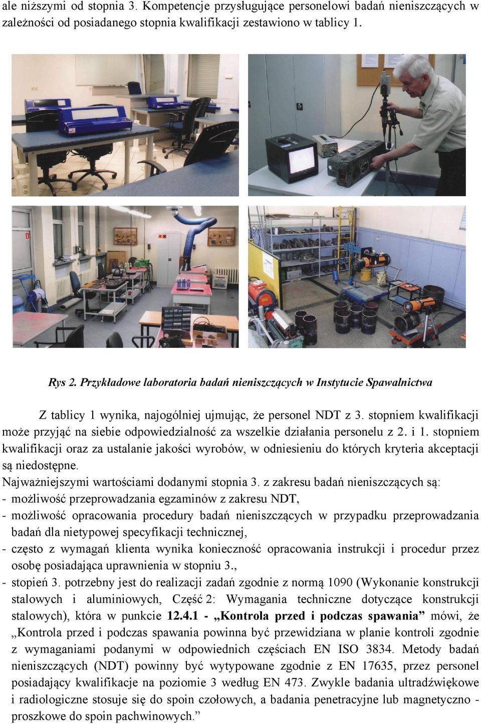 stopniem kwalifikacji może przyjąć na siebie odpowiedzialność za wszelkie działania personelu z 2. i 1.