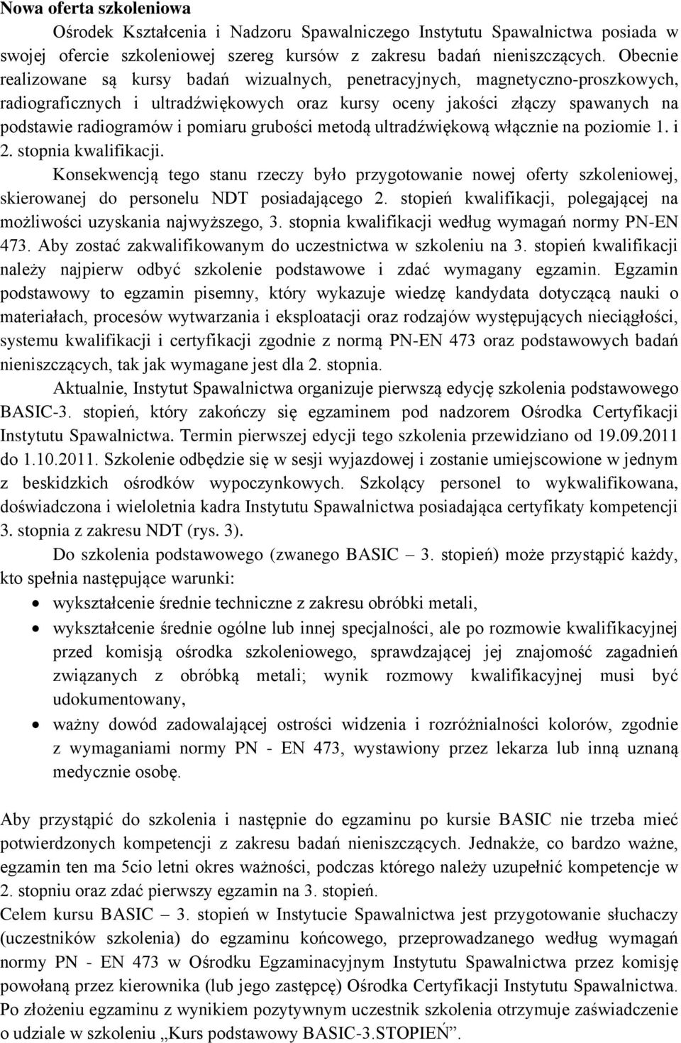 pomiaru grubości metodą ultradźwiękową włącznie na poziomie 1. i 2. stopnia kwalifikacji.
