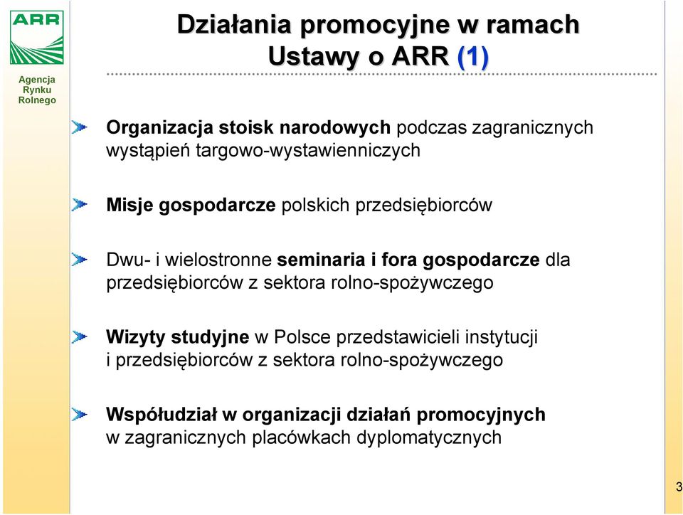 dla przedsiębiorców z sektora rolno-spożywczego Wizyty studyjne w Polsce przedstawicieli instytucji i