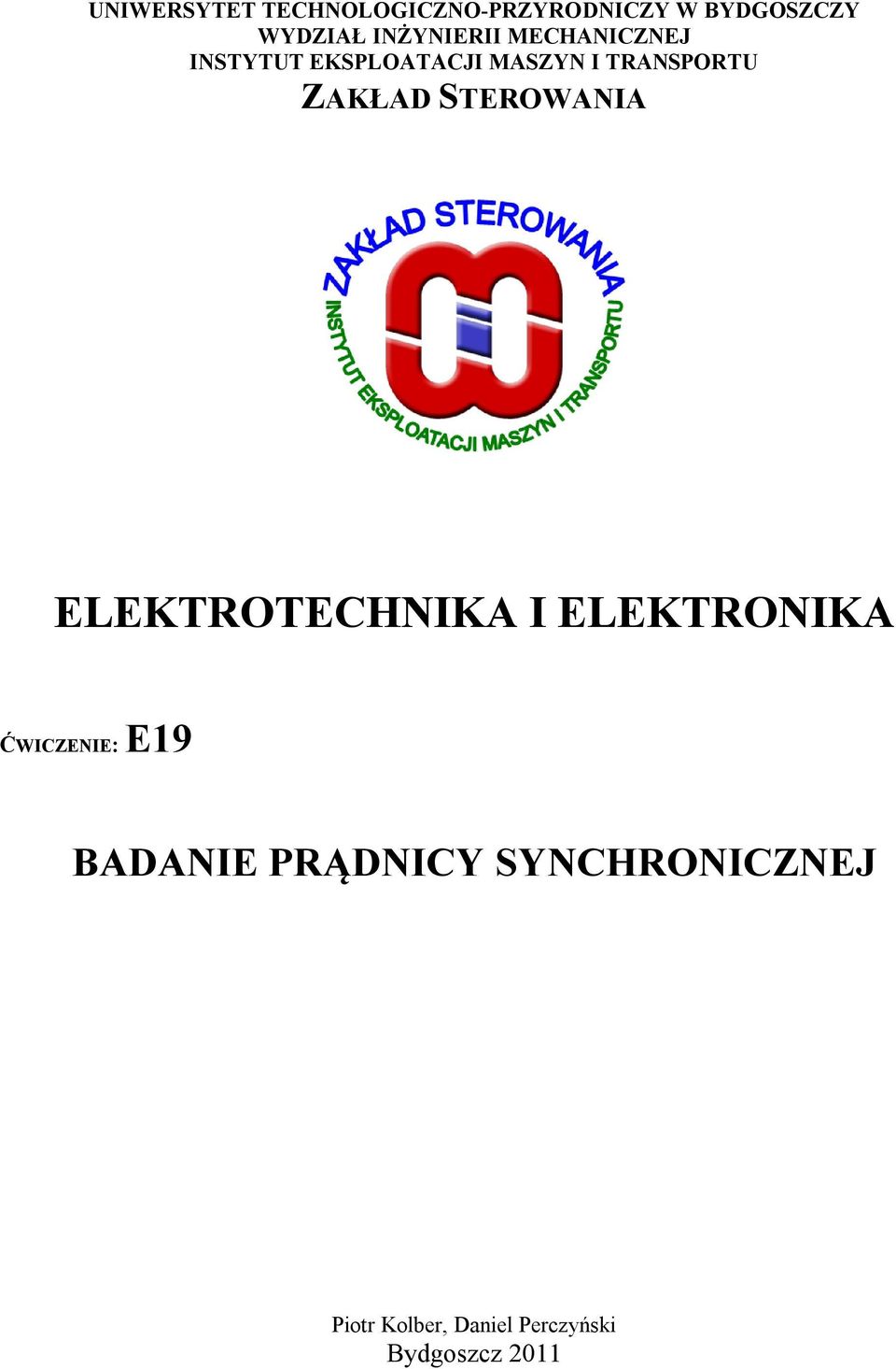 ZAKŁAD STEROWANIA ELEKTROTECHNIKA I ELEKTRONIKA ĆWICZENIE: E19