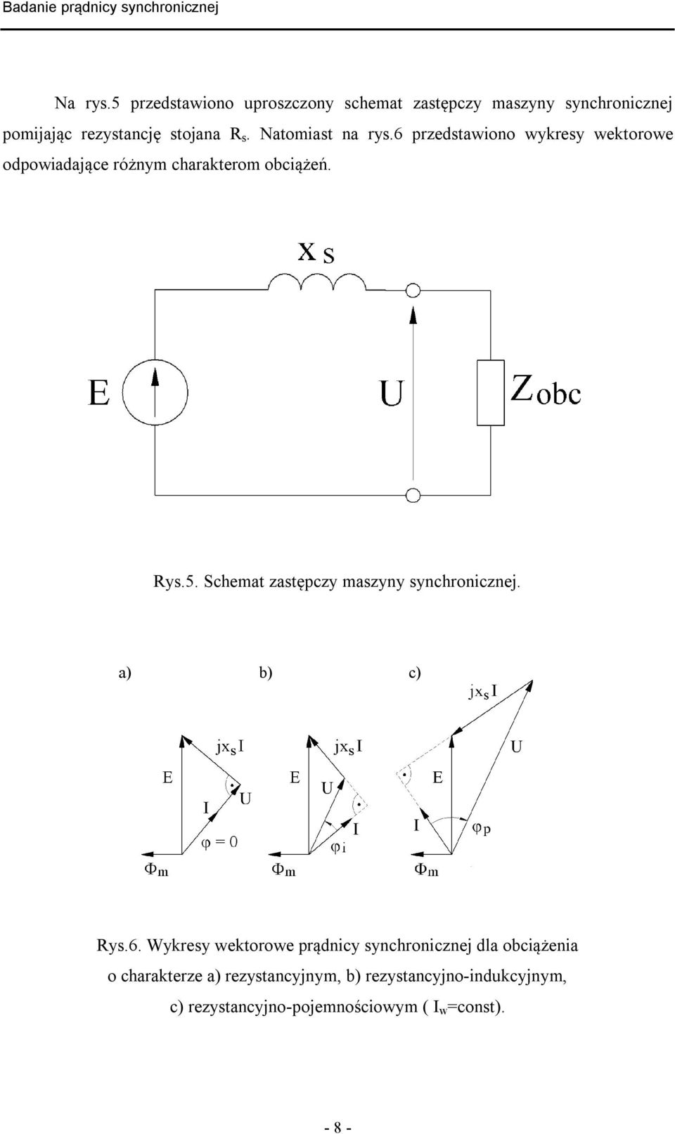 Schemat zastępczy maszyny synchronicznej. a) b) c) Rys.6.