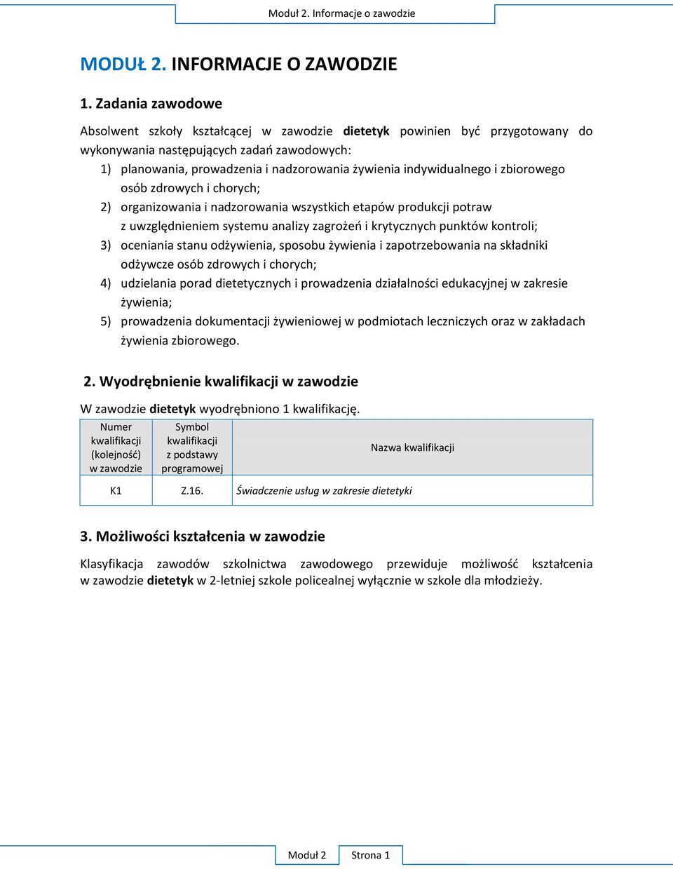 udzielania porad dietetycznych i zakresie 5) podmiotach leczniczych oraz w nia zbiorowego. 2.