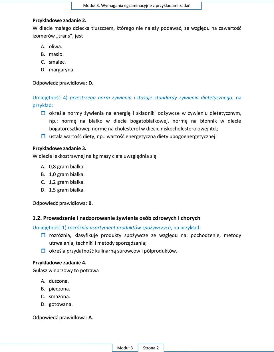1,0 C. 1,2 D. 1,5 O : B. 1.2. P U : P Gulasz wieprzowy to potrawa A.