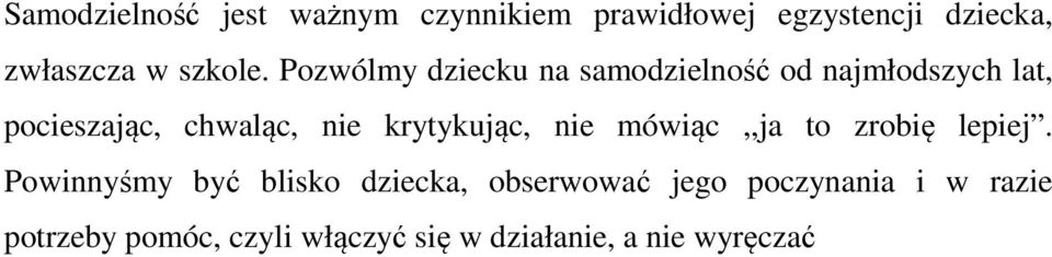Pozwólmy dziecku na samodzielność od najmłodszych lat, pocieszając, chwaląc, nie